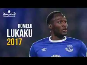 Video: Romelu Lukaku Best Goals & Skills 2017 Everton FC